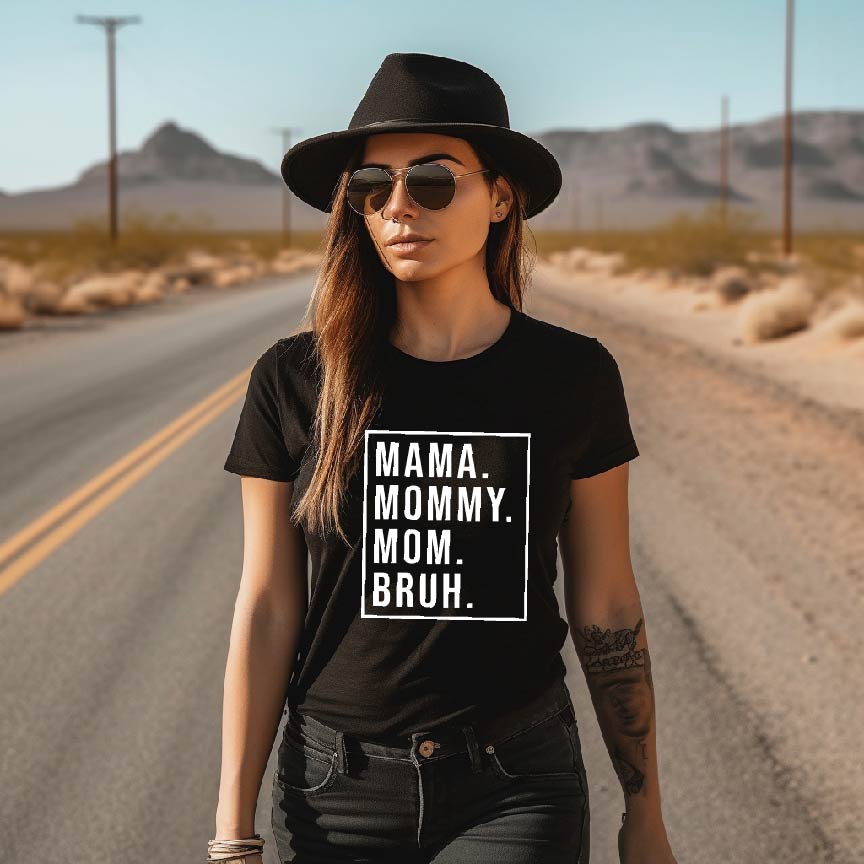 Mama, Mommy, Mom, Bruh Tee