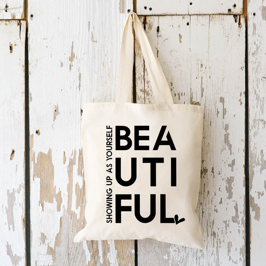 Beautiful Showing Up As Yourself Tote Bag