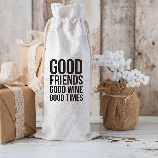 Good Friends, Good Wine, Good Times Bag