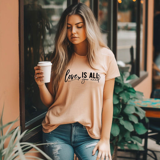 Love is All You Need Tee