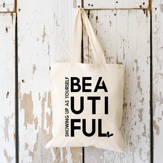 Beautiful Showing Up As Yourself Tote Bag