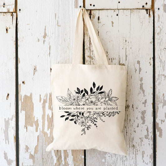 Bloom Where You Are Planted Tote Bag