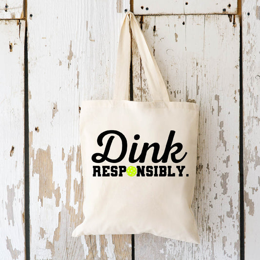 Dink Responsibly Tote Bag