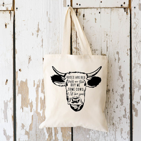 Roses are Red ... Buy Me Some Cows Tote Bag