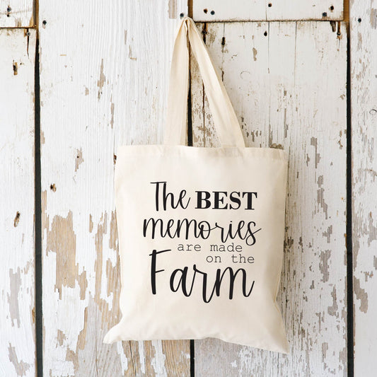 The Best Memories Are Made On The Farm Tote Bag