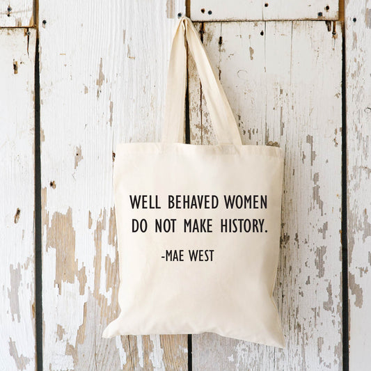 Well Behaved Women Tote Bag