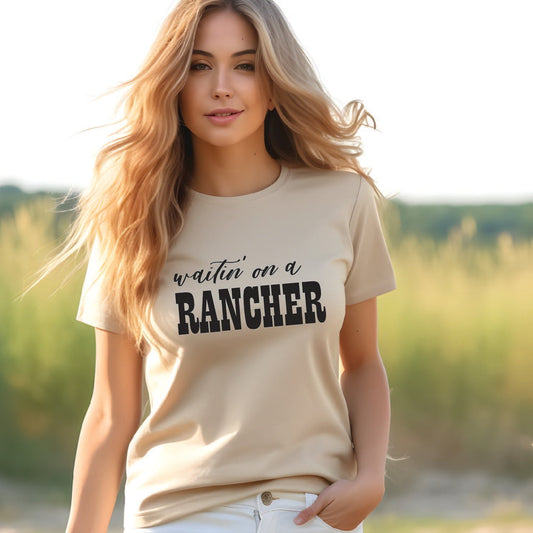 Waitin' on a Rancher Tee