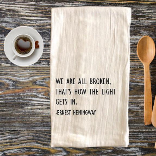 We Are All Broken Tea Towel