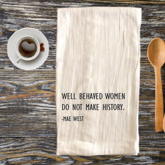 Well Behaved Women Tea Towel