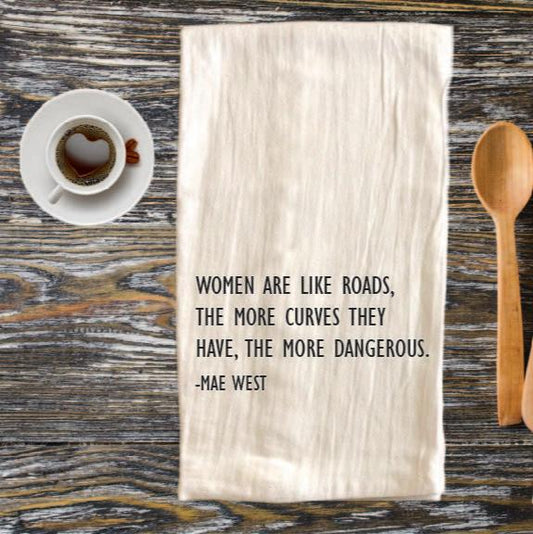 Women Are Like Roads Tea Towel